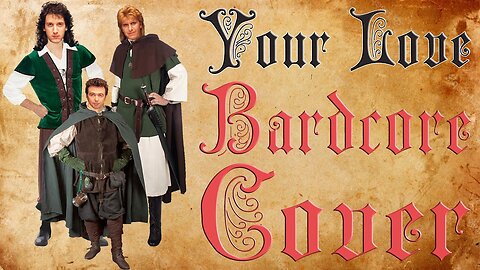 Your Love (Medieval Parody / Bardcore cover) Originally by The Outfield