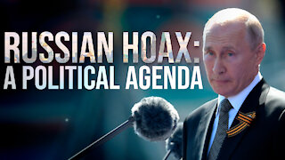 Russian Hoax: A Political Agenda