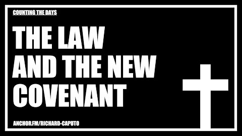 The Law & The New Covenant