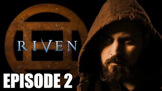 Riven - Episode 2
