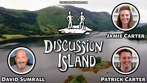 Discussion Island Episode 83 Jamie and Patrick Carter 09/16/2022