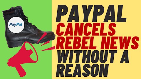 PAYPAL CANCEL CULTURE - Rebel News Cancelled Again