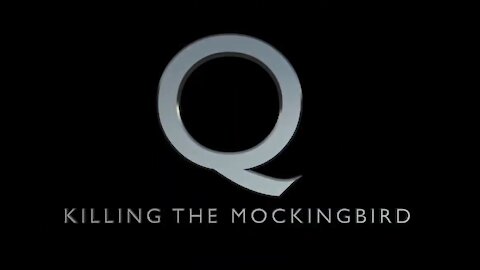 Q -Killing the Mockingbird