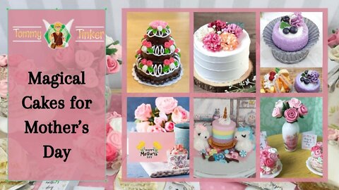 Tommy Tinker | Magical Cakes for Mother’s Day
