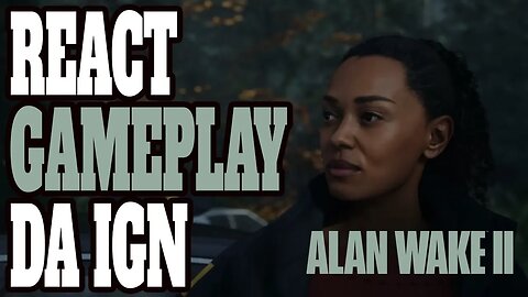 React: Nova Gameplay Alan Waker 2 IGN