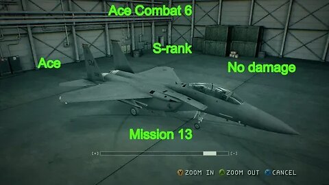 Ace Combat 6 Mission 13 Ace, S-Rank, No Damage, F-15E only