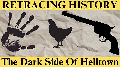 The Dark Side Of Helltown | Retracing History Episode 45