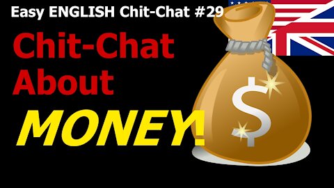 MONEY Talk - Easy ENGLISH Chit-Chat #29