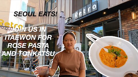 Delicious Itaewon Eats - Rose Pasta and Tonkatsu - Join us at Retro in Seoul, South Korea