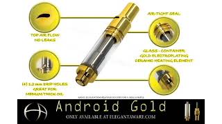 How this Top Air Flow blew up the industry! Android Gold 1ml vape cartridge Elegant Aware