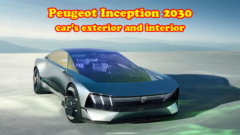 Peugeot Inception 2030 car's exterior and interior