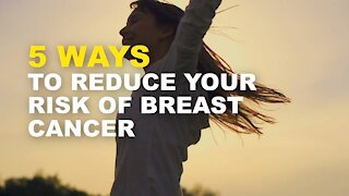 5 ways to reduce your risk of breast cancer