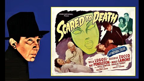 Scared to Death (1947) Not Rated - Bela Lugosi Mystery Thriller - In Color