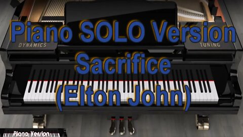 Piano SOLO Version - Sacrifice (Elton John)