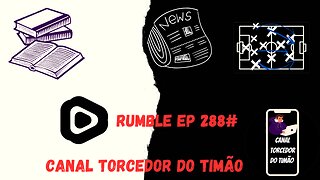 Boletim diário do torcedor do timão na Rumble 288#