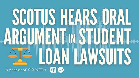 SCOTUS Hears Oral Argument in Student Loan Lawsuits