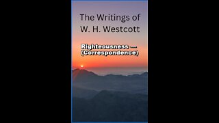 The Writings and Teachings of W. H. Westcott, Righteousness — (Correspondence)