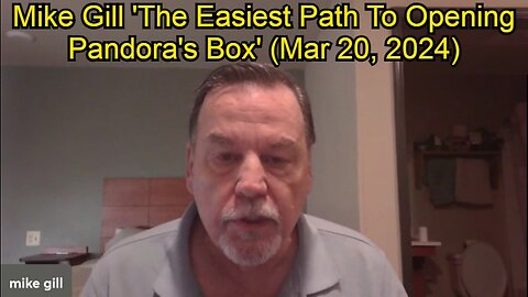 Mike Gill 'The Easiest Path To Opening Pandora's Box' (Mar 20, 2024)
