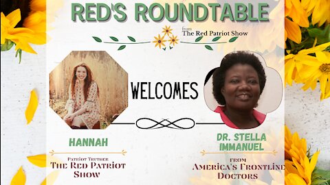Red’s Roundtable: Dr. Stella Immanuel talks Covid Vaccine, Globalists, Ivermectin, & The Good News!!