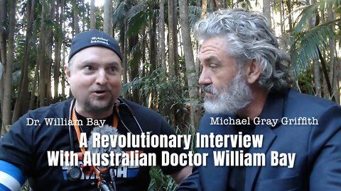 A Revolutionary Interview With Australian Doctor William Bay