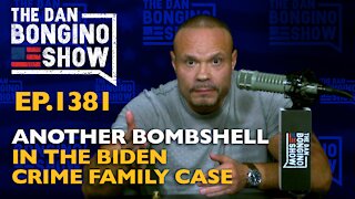 Ep. 1381 Another Bombshell in the Biden Crime Family Case - The Dan Bongino Show