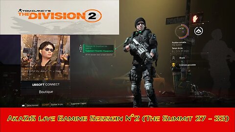 AkaZiS Live Gaming Session N°2 - Tom Clancy's The Division 2 (The Summit) [27➡️33st floor]