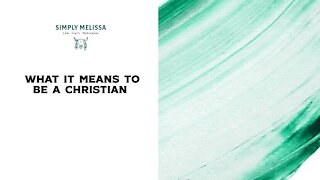 What It Means To Be A Christian