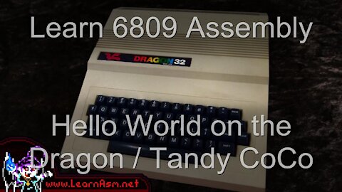 Hello World on the Dragon / Tandy CoCo - 6809 Assembly Lesson H1