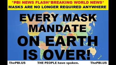 EVERY Mask Mandates on EARTH is over!
