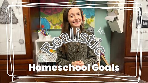 Realistic Homeschool Goals in 2023 || Homeschool Show & Tell