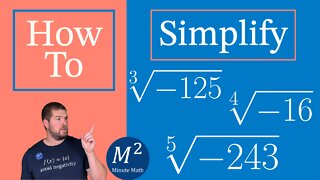 How to Simplify Expressions with Roots | Simplify ∛-125, ∜-16 and the 5th root of -243 | Minute Math