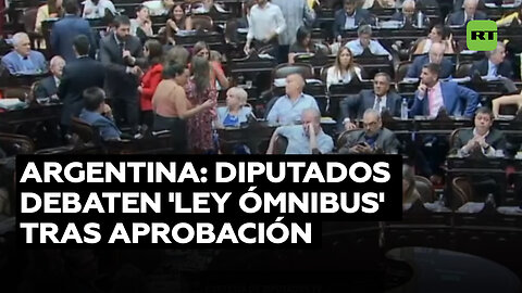 Argentina reanuda debate "en particular" de la 'ley ómnibus' tras su aprobación