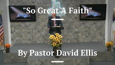 "So Great Faith" By Pastor David Ellis