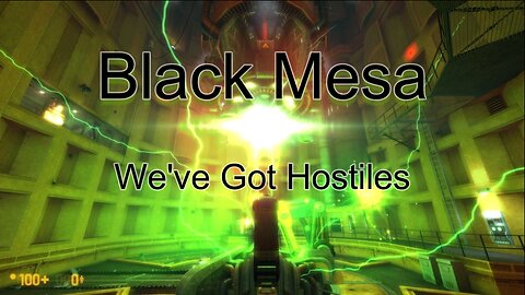 Black Mesa - Let's Play We've Got Hostiles