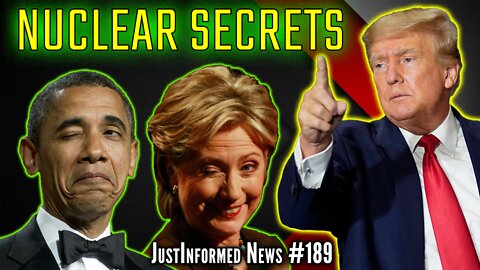 What NUCLEAR SECRETS Was Trump Hiding At Mar-a-Lago? | JustInformed News #189