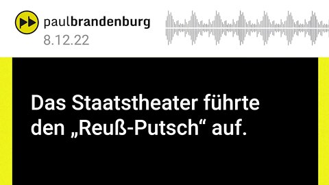 Das Staatstheater führte den "Reuß-Putsch" auf / Kommentar