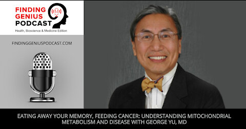 Understanding Mitochondrial Metabolism and Disease with George Yu, MD