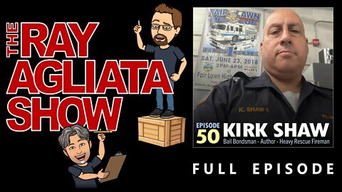 The Ray Agliata Show - Episode 50 - Kirk Shaw - Full Episode
