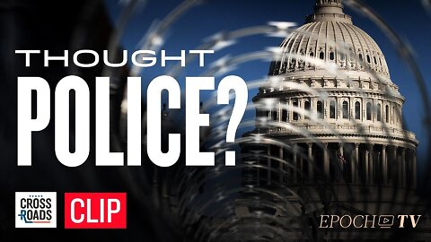 Democrats Pushed for Domestic Terror Bill Which Would Create 'Thought Police' | CLIP