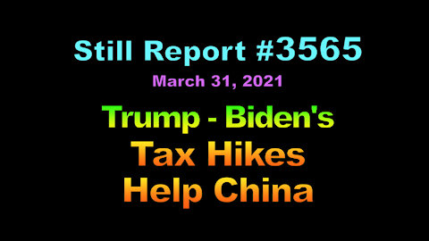 Trump – Biden’s Tax Hike Helps China, 3565
