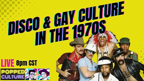 LIVE Popped Culture - Disco and Gay Culture in the 1970s - Special guest Tracy from Keto and Krime!