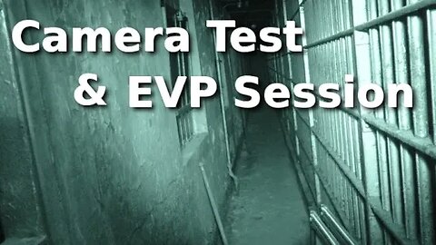Camera Test & EVP Session