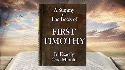 The Minute Bible - First Timothy In One Minute