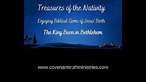 Treasures of Nativity - Lesson 1 - The Anticipated King