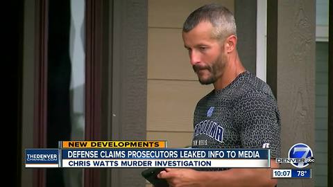 Chris Watts' attorneys allege prosecutors leaked information to the media