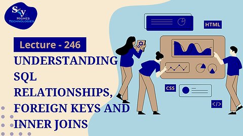 246. Understanding SQL Relationships, Foreign Keys | Skyhighes | Web Development