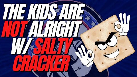 Salty Cracker tells the Pubcast why the kids are NOT alright