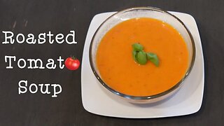 Rich and Creamy Roasted Tomato Soup - How to Make the Ultimate Cream of Tomato Soup - SO Easy!