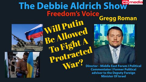 Will Putin Be Allowed To Fight a Protracted War? with Gregg Roman