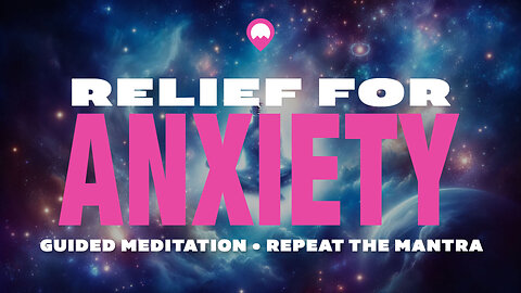 Guided Meditation for Anxiety Relief in Space | Calming Mantra for Stress Reduction